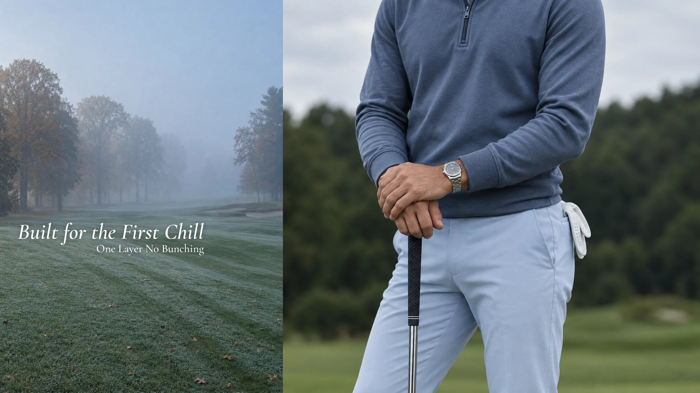 Built for the First Chill. One Layer No Bunching.